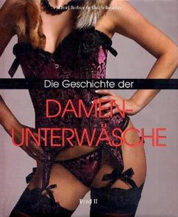 Die Geschichte der Damenunterwäsche: Feminin