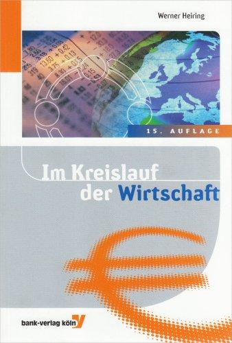 Im Kreislauf der Wirtschaft  : Einführung in die Volkswirtschaftslehre