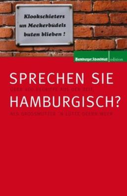 Sprechen Sie Hamburgisch?: Allerlei Begriffe aus der Zeit als Großmutter'n lütt Deern wer