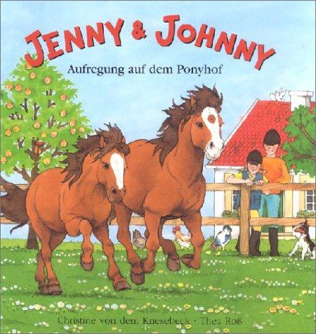 Jenny und Johnny. Aufregung auf dem Ponyhof