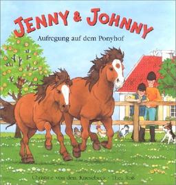 Jenny und Johnny. Aufregung auf dem Ponyhof