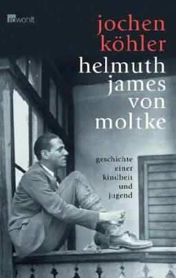 Helmuth James von Moltke: Geschichte einer Kindheit und Jugend