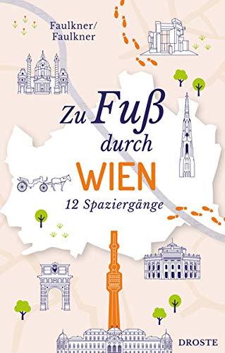 Zu Fuß durch Wien: 12 Spaziergänge