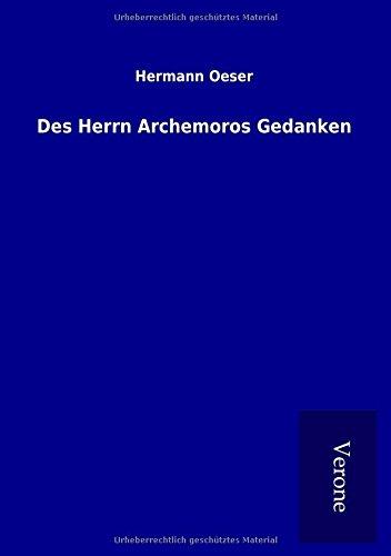 Des Herrn Archemoros Gedanken