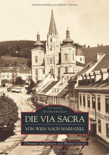 Die Via Sacra: Von Wien nach Mariazell