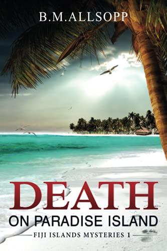 Death on Paradise Island: A Fiji Islands Mystery: Fiji Islands Mysteries 1