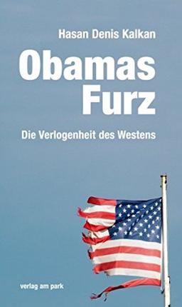 Obamas Furz: Die Verlogenheit des Westens