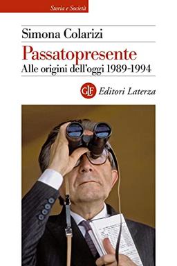 Passatopresente. Alle origini dell'oggi 1989-1994 (Storia e società)