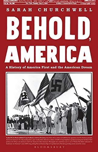 Behold, America: A History of America First and the American Dream