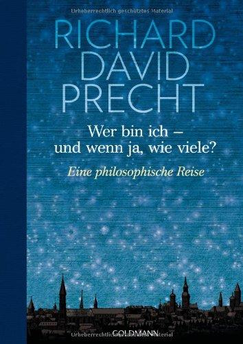 Wer bin ich - und wenn ja wie viele?: Eine philosophische Reise - Illustrierte Geschenkausgabe