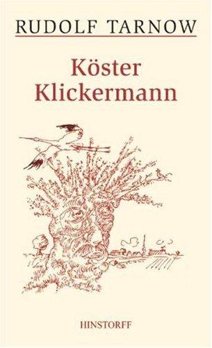 Köster Klickermann: Poor Biller ut ein Kösterläben - Von Lust un Lew - Von Mäuhn un Sträben - Von Lüd un Land un allerhand - Un ok von bäten Hoeg dornäben: Eine plattdeutsche Geschichte in Versen