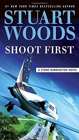 Shoot First (A Stone Barrington Novel, Band 45)