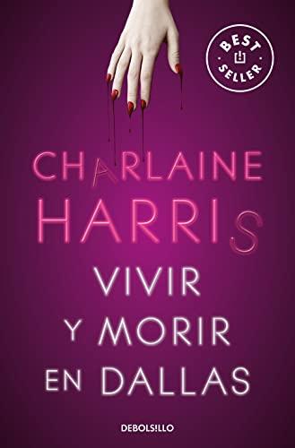 Vivir y morir en Dallas (Sookie Stackhouse 2) (Best Seller, Band 2)