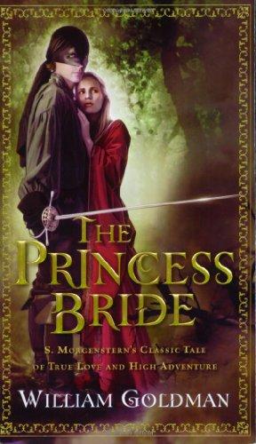 Princess Bride: S. Morgenstern's Classic Tale of True Love and High Adventure