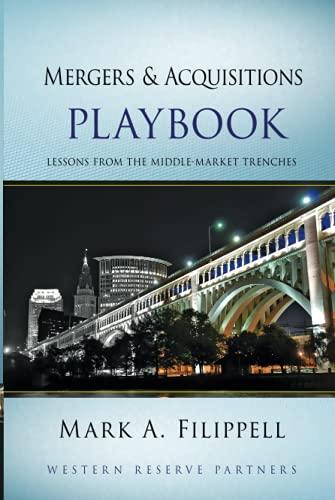 Mergers and Acquisitions Playbook: Lessons from the Middle-Market Trenches (Wiley Professional Advisory Services, 3)