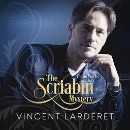 The Scriabin Mystery (Piano Works)