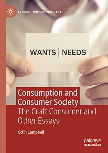 Consumption and Consumer Society: The Craft Consumer and Other Essays (Consumption and Public Life)