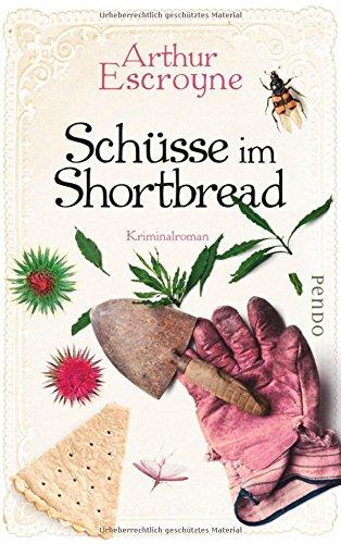 Schüsse im Shortbread: Kriminalroman (Arthur-Escroyne-Reihe, Band 3)