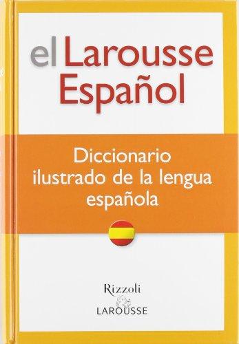 El Larousse Espanol Diccionario Ilustrado de la Lengua Espanola