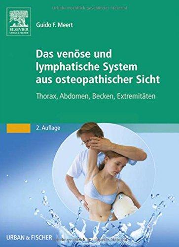 Das venöse und lymphatische System aus osteopathischer Sicht: Thorax, Abdomen, Becken, Extremitäten