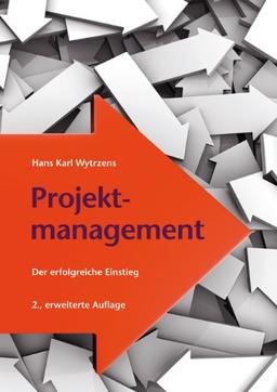 Projektmanagement: Der erfolgreiche Einstieg