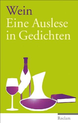 Wein: Eine Auslese in Gedichten