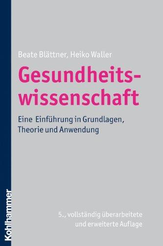 Gesundheitswissenschaft  - Eine Einführung in Grundlagen, Theorie und Anwendung