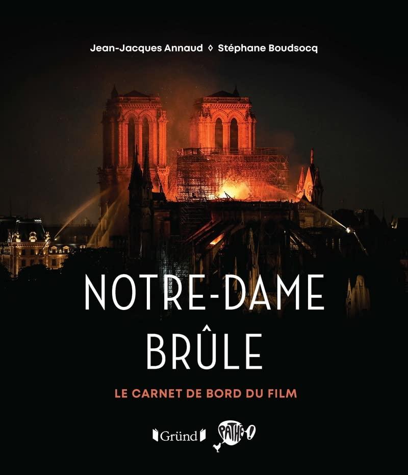 Notre-Dame brûle : le carnet de bord du film