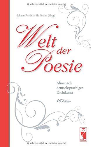 Welt der Poesie: Almanach deutschsprachiger Dichtkunst. 16. Edition (Frieling - Anthologien)