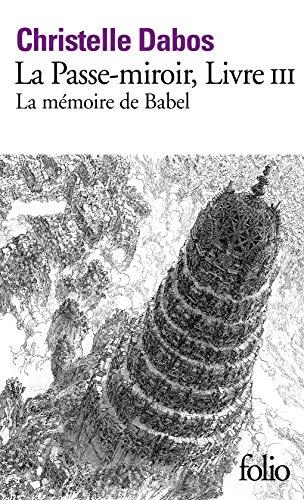 La passe-miroir. Vol. 3. La mémoire de Babel