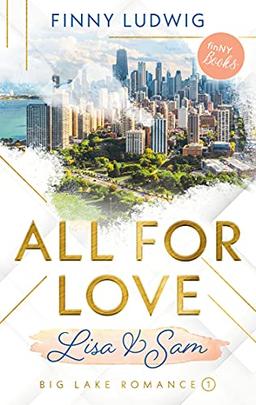 All for Love: Lisa & Sam (Big Lake Romance, Band 1)