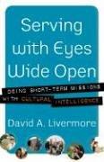 Serving with Eyes Wide Open: Doing Short-term Missions with Cultural Intelligence