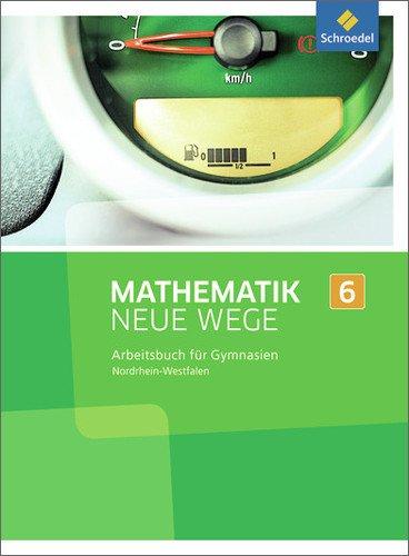 Mathematik Neue Wege SI - Ausgabe 2013 für Nordrhein-Westfalen: Arbeitsbuch 6: Sekundarstufe 1. Ausgabe 2013