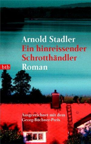 Ein hinreissender Schrotthändler: Roman