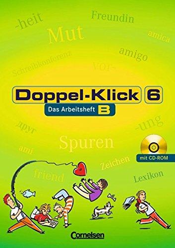 Doppel-Klick - Allgemeine Ausgabe, Nord, Nordrhein-Westfalen: 6. Schuljahr - Arbeitsheft B mit Lösungen und CD-ROM: Für Kinder mit Deutsch als Zweitsprache