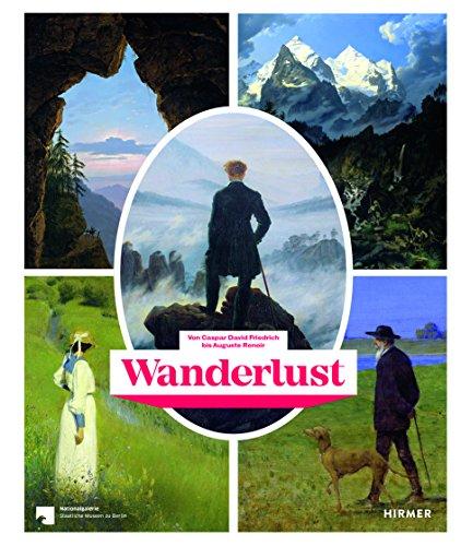 Wanderlust: Von Caspar David Friedrich bis Auguste Renoir