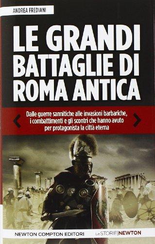 Le grandi battaglie di Roma antica