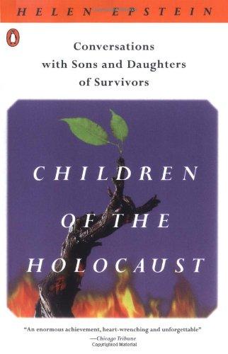 Children of the Holocaust: Conversations with Sons and Daughters of Survivors