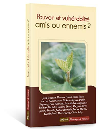 Pouvoir et vulnérabilité : amis ou ennemis ?