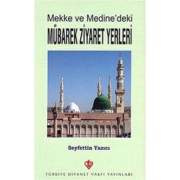 Mekke ve Medine'deki Mübarek Ziyaret Yerleri