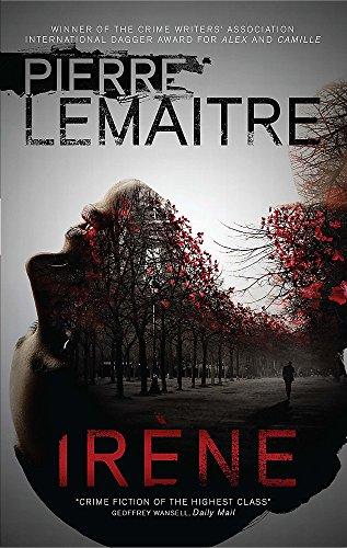 Irène: Book One of the Brigade Criminelle Trilogy (Brigade Criminelle Series, Band 1)