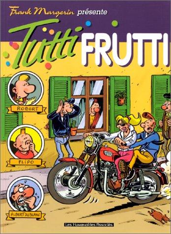 Frank Margerin présente. Vol. 3. Tutti frutti