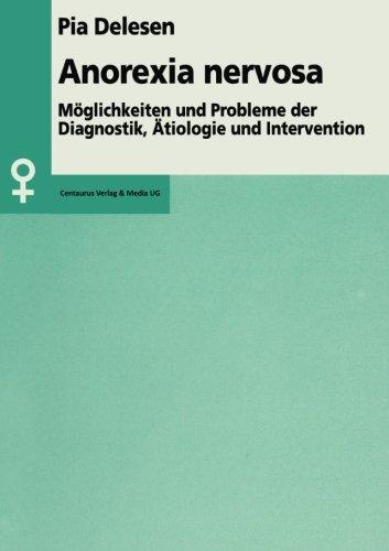 Anorexia Nervosa: Möglichkeiten und Probleme der Diagnostik, Ätiologie und Intervention