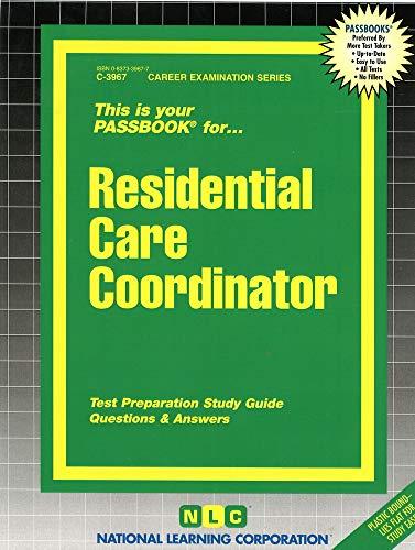 Residential Care Coordinator: Passbooks Study Guide (Career Examination)