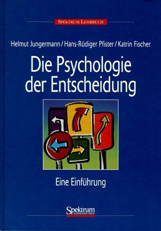 Die Psychologie der Entscheidung: Eine Einführung