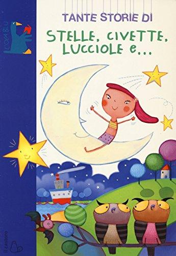 Tante storie di stelle, civette, lucciole e... (L' oca blu)