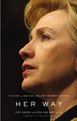 Her Way: The Hopes and Ambitions of Hillary Rodham Clinton