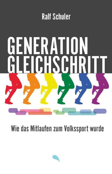 Generation Gleichschritt: Wie das Mitlaufen zum Volkssport wurde