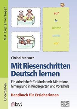 Mit Riesenschritten Deutsch lernen - Handbuch: Ein Arbeitsheft für Kinder mit Migrationshintergrund in Kindergarten und Vorschule – Handbuch für Erzieherinnen