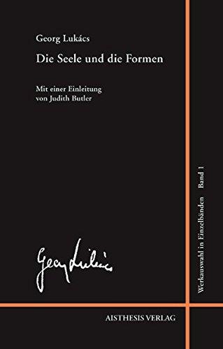 Die Seele und die Formen: Essays (Georg Lukács Werkauswahl in Einzelbänden)